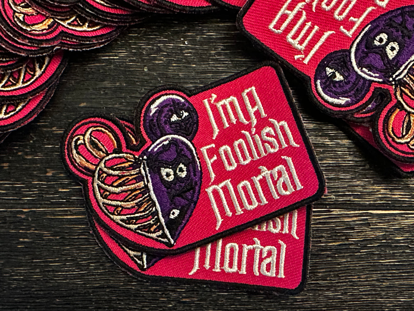 IMAFOOLISHMORTAL - Embroidered Patch