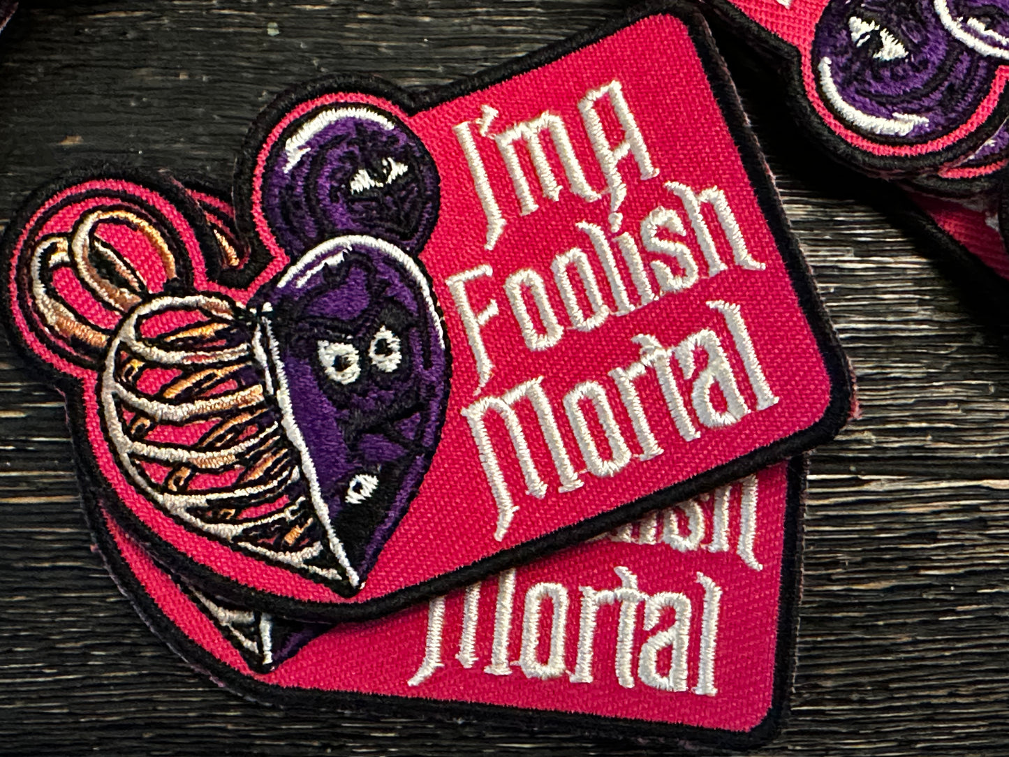 IMAFOOLISHMORTAL - Embroidered Patch