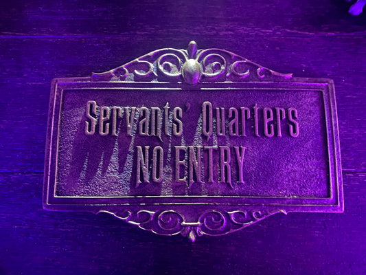 Servants Quarter’s No Entry - Plaque